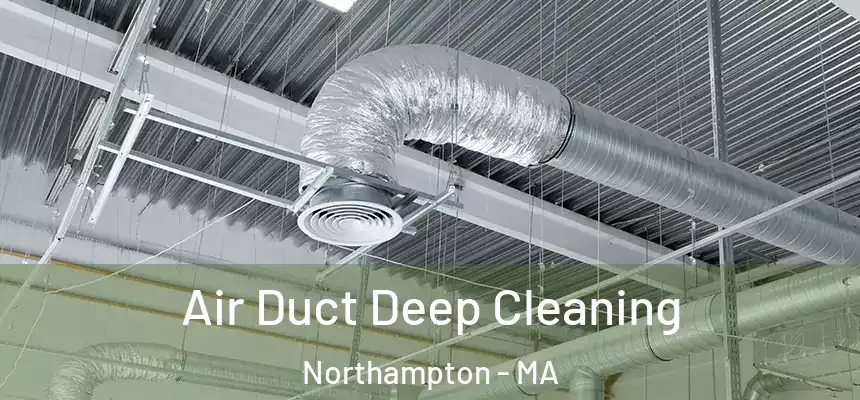  Air Duct Deep Cleaning Northampton - MA