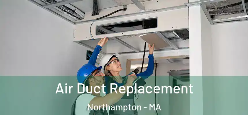  Air Duct Replacement Northampton - MA