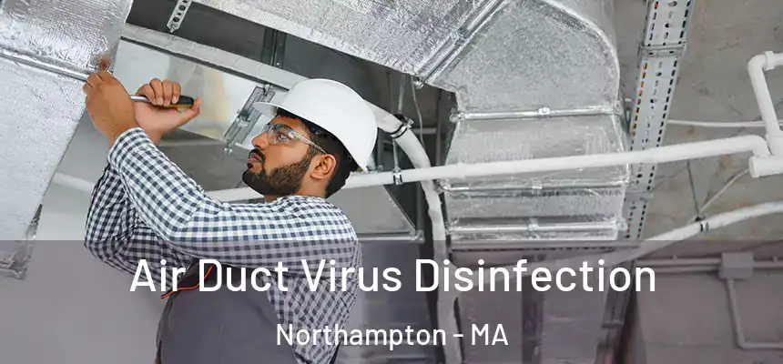  Air Duct Virus Disinfection Northampton - MA