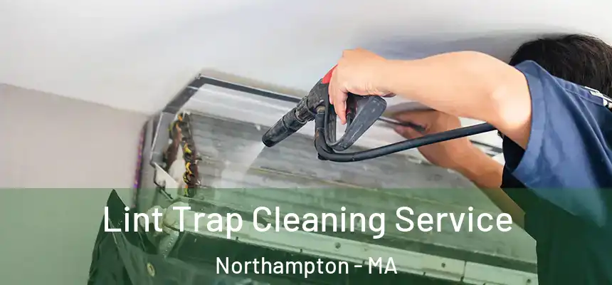  Lint Trap Cleaning Service Northampton - MA